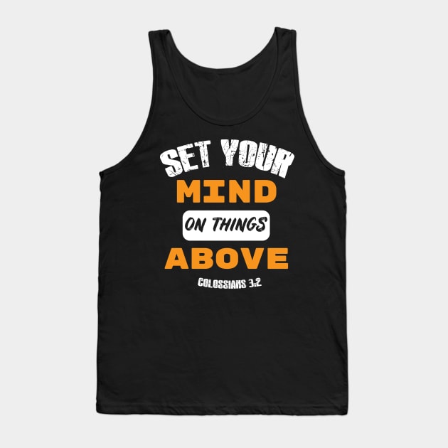 Set your mind on things above Distressed Design orange Tank Top by worshiptee